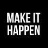 Make It Happen